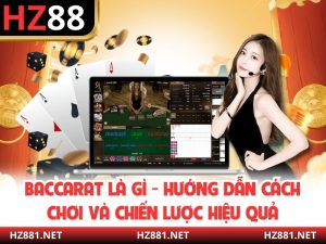 Baccarat Là Gì Hướng Dẫn Cách Chơi Và Chiến Lược Hiệu Quả