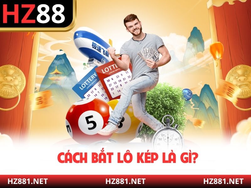 Cách bắt lô kép là gì?
