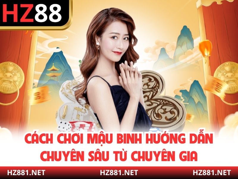 Cách Chơi Mậu Binh Hướng Dẫn Chuyên Sâu Từ Chuyên Gia