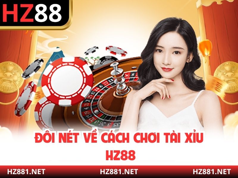 Đôi nét về cách chơi tài xỉu HZ88