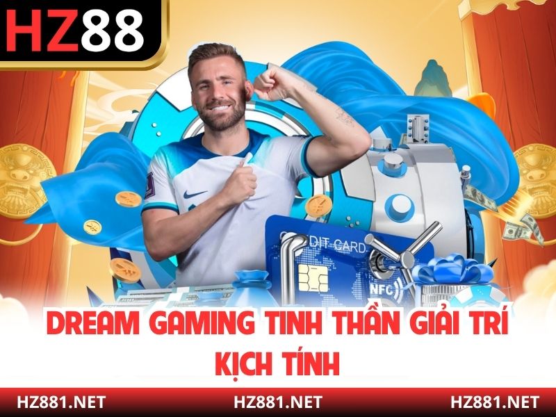 Dream Gaming tinh thần giải trí kịch tính