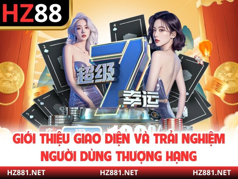 Giới thiệu giao diện và trải nghiệm người dùng thượng hạng
