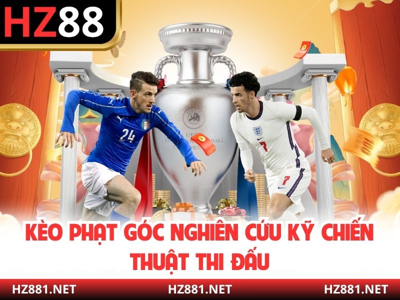 Kèo phạt góc nghiên cứu kỹ chiến thuật thi đấu