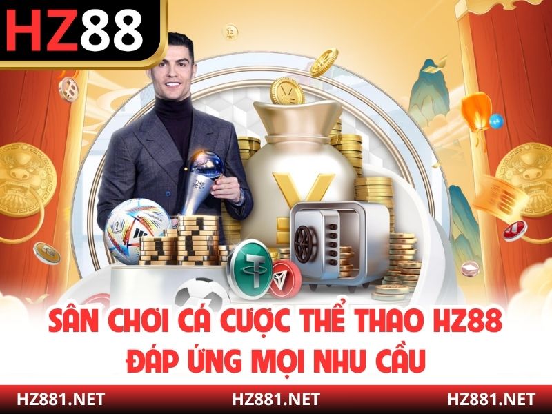 Sân chơi cá cược thể thao HZ88 đáp ứng mọi nhu cầu