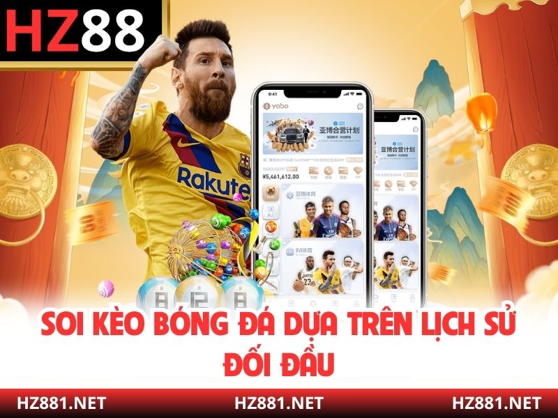 Soi kèo bóng đá dựa trên lịch sử đối đầu