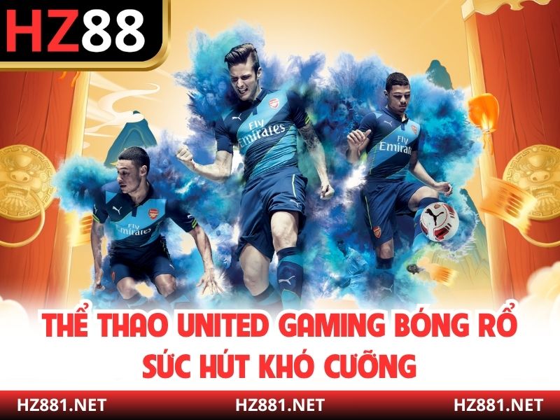  Thể thao United Gaming bóng rổ sức hút khó cưỡng