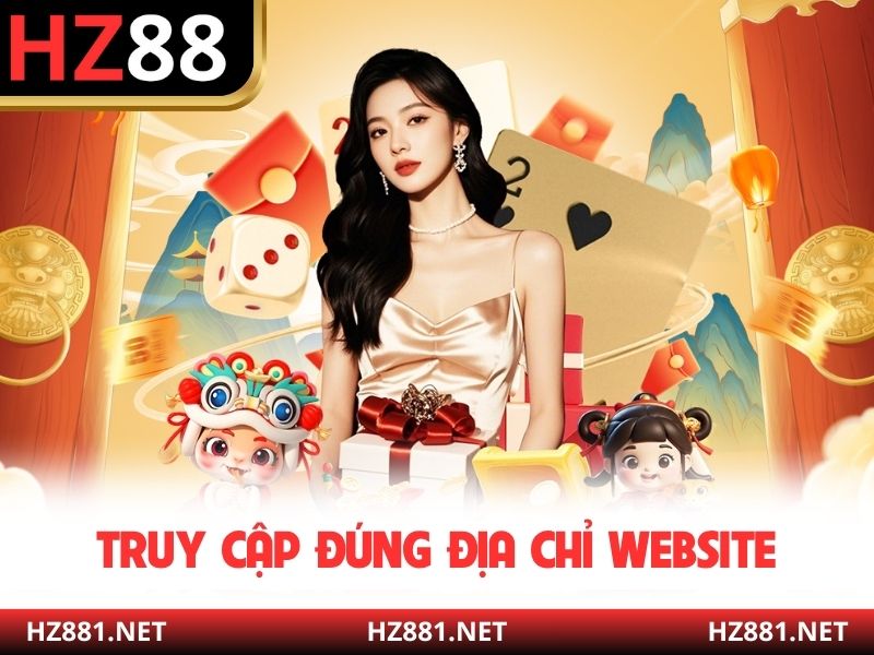 Truy cập đúng địa chỉ website